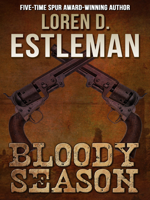 Title details for Bloody Season by Loren D. Estleman - Available